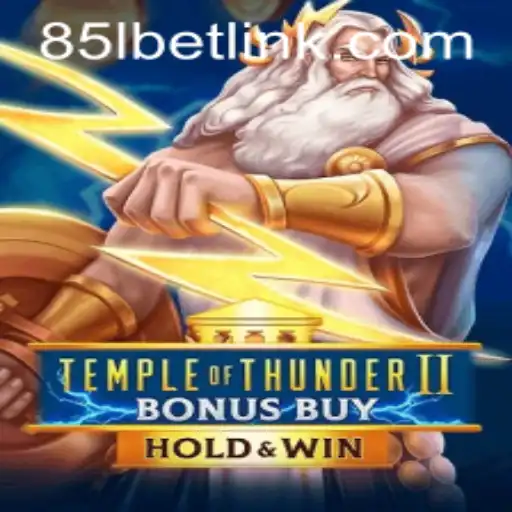 Discover the Thrills of TempleofThunderIIBonusBuy on 85lbet.com